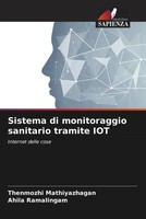 Thenmozhi Mathiyazhagan (U. A.) | Sistema Di Monitoraggio Sanitario Tramite Iot