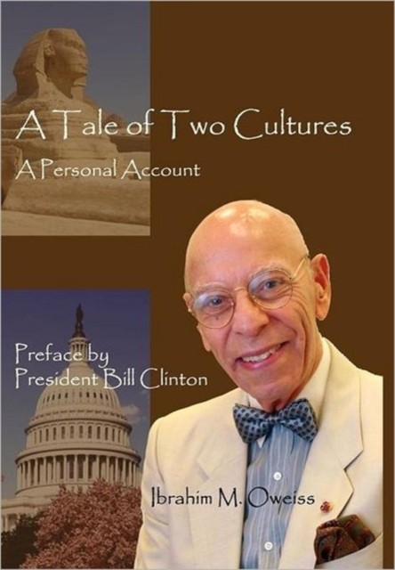 A Tale of Two Cultures A Personal Account by Ibrahim M Oweiss HARDBACK