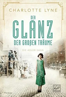 Der Glanz der großen Träume (Die Adler-Saga, Band 2) Buch Tinte & Feder