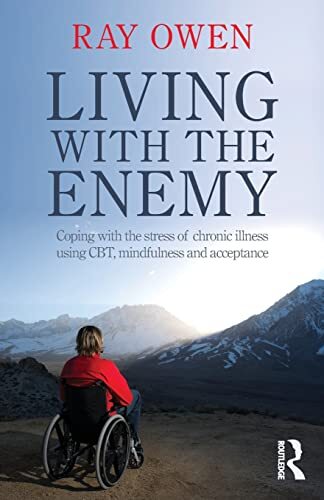 Living with the Enemy: Coping with the stress of chronic illness