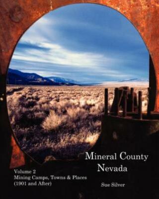 Mineral County Nevada Mining Camps, Towns & Places (1901 And After)