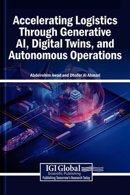 Accelerating Logistics Through Generative AI, Digital Twins, and Autonomous Oper