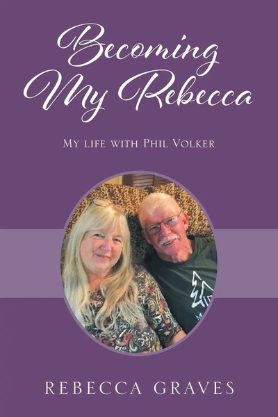 Becoming My Rebecca My Life With Phil Volker Rebecca Graves Taschenbuch Englisch-image