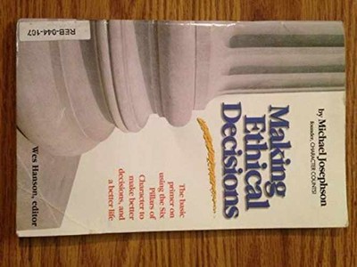 Making Ethical Decisions - Paperback, by Michael S Josephson - Very Good