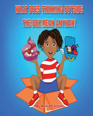 What does thinking outside the box mean anyway? - Paperback NEW Fortier, Akilia