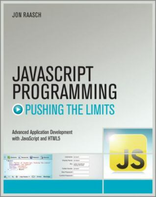 JavaScript Programming: Pushing the Limits by Raasch, Jon