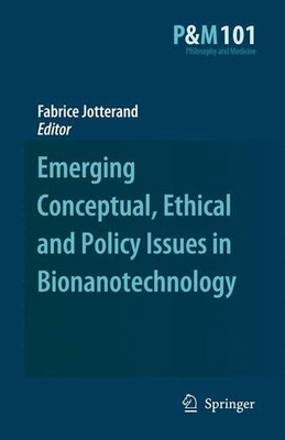 Emerging Conceptual, Ethical and Policy Issues in Bionanotechnology by Fabrice J