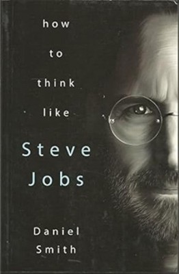 How to Think Like Steve Jobs by Daniel Smith PAPERBACK 9788183224796