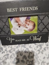 Pet Dog Picture Frame. Best Friends - You Had Me At Woof
