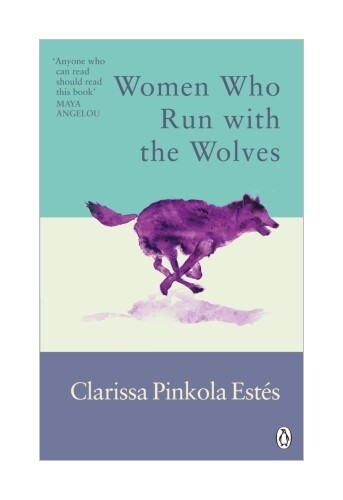 Women Who Run With The Wolves Von Clarissa Pinkola Estes