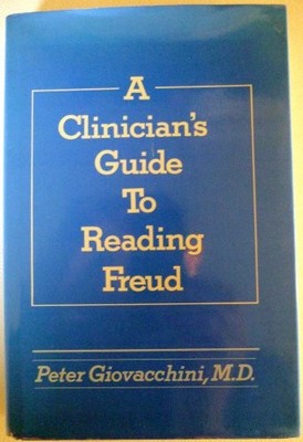 CLINICIAN'S GUIDE TO READING FREUD By Peter L. Giovacchini - Hardcover EXCELLENT
