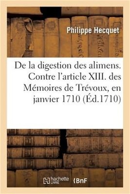 de la Digestion Des Alimens, Pour Montrer Qu'elle Ne Se Fait Pas Par Le Moyen d'