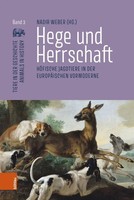 Hege Und Herrschaft | HöFische Jagdtiere In Der EuropäIschen Vormoderne | Weber