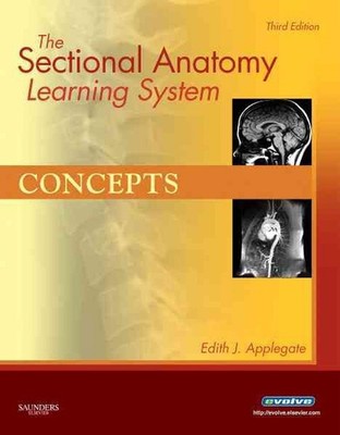 The Sectional Anatomy Learning System: Concepts and Applications 2-Volume Set by