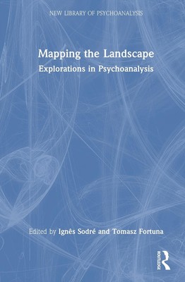 Mapping the Landscape: Explorations in Psychoanalysis by Priscilla Roth Hardcove