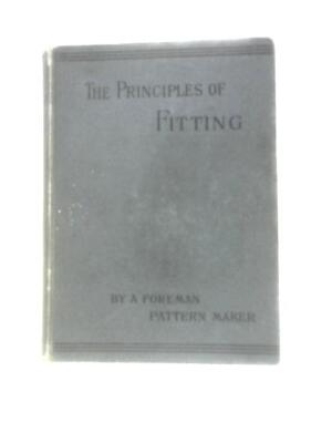 The Principles of Fitting (A Foreman Pattern Maker - 1893) (ID:65503)