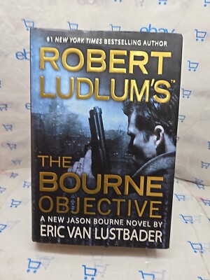 Robert Ludlum's The Bourne Objective By Eric Van Lustbader First Edition 2010