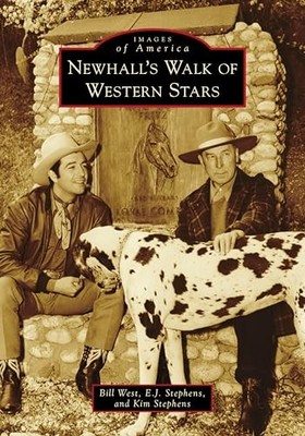 Newhall's Walk of Western Stars by Bill West, Kim Stephens and E. J. Stephens...