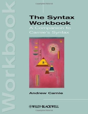 The Syntax Workbook : A Companion to Carnie's Syntax Paperback An
