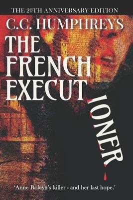C C Humphreys The French Executioner (Paperback)