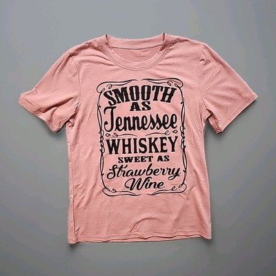 Smooth As Tennessee Whiskey Sweet As Strawberry Wine Women Small Tee Pink