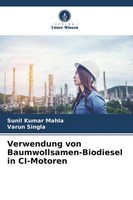 Sunil Kumar Mahla (U. A.) | Verwendung Von Baumwollsamen-Biodiesel In Ci-Motoren