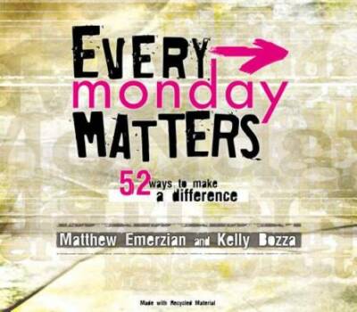Every Monday Matters: 52 Ways to Make a Difference - Paperback - GOOD