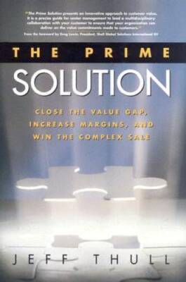 The Prime Solution: Close the Value Gap, Increase Margins, and Win t - VERY GOOD