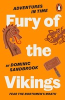 Adventures In Time: Fury Of The Vikings Dominic Sandbrook