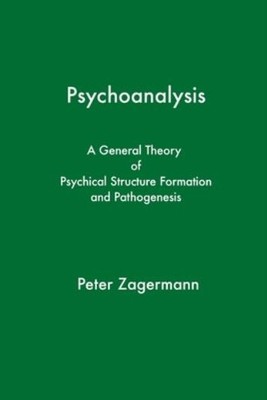 Psychoanalysis: A General Theory Of Psychical Structure Form...