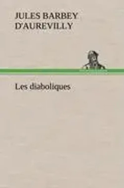 Jules AméDéE Barbey D'aurevilly | Les Diaboliques | Buch | FranzöSisch (2012)-image