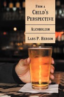 From A Child's Perspective Alcoholism Lars P. Hersom Taschenbuch Englisch 2012