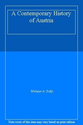 A Contemporary History of Austria,Melanie A. Sully