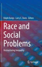 Race and Social Problems: Restructuring Inequality by Ralph Bangs: New