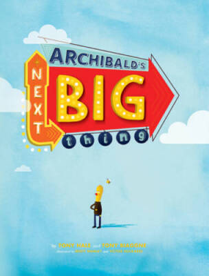 Archibald's Next Big Thing - Hardcover By Hale, Tony - GOOD