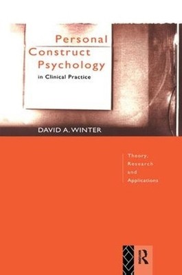 Personal Construct Psychology in Clinical Practice: Theory, Research and Applica