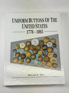 Uniform Buttons of the United States 1776 1865 Hardcover Book by Warren Tice