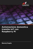 Neeraj Gupta | Automazione Domestica Tramite Iot Con Raspberry Pi | Taschenbuch
