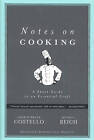 Notes on Cooking: A Short Guide to an Essential Craft by Russell Reich, Lauren Braun Costello (Hardback, 2009)