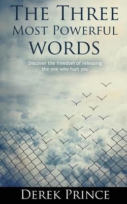 The Three Most Powerful Words by Derek Prince Paperback Book
