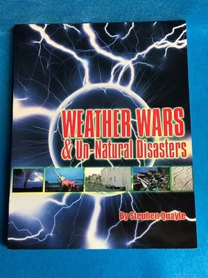 Weather Wars & Un-Natural Disasters (Paperback, 2007) BOOK by Stephen Quayle
