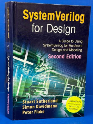 SYSTEMVERILOG FOR DESIGN : A GUIDE TO USING SYSTEMVERILOG FOR HARDWARE DESIGN &M