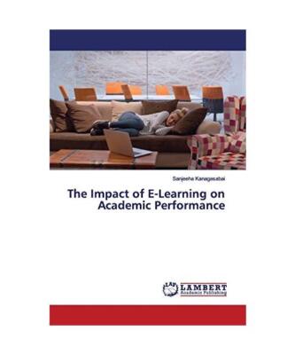 The Impact of E-Learning on Academic Performance, Sanjeeha Kanagasabai