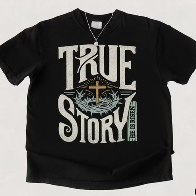 True Story He Is Risen Shirt Christian Easter Faith Tee