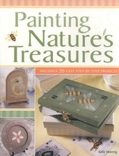 Hoernig, Kelly : Painting Natures Treasures: Includes 20 FREE Shipping, Save £s