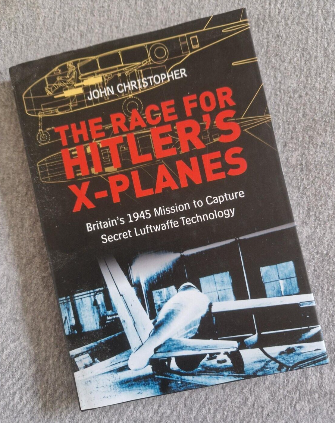 The Race for Hitler's X-Planes: WW2 German Aircraft Me 262 9780752464572 book HB