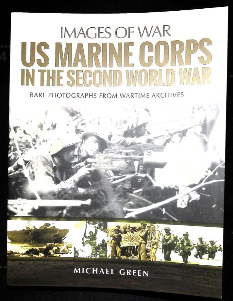 US Marine Corps in the Second World War: Rare Photographs Images of War Book NEW