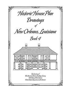 Historic House  Plan  Drawings of New  Orleans Book  4 