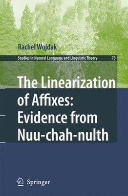 Wojdak - Linearization of Affixes  Evidence from Nuu-chah-nulth - New  - X555z