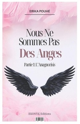 Nous ne sommes pas des Anges: Partie 1: L'Anagnorisis by Erika Pouh? (French) Pa